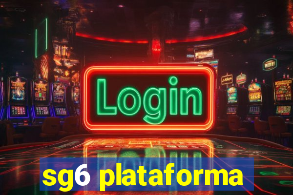 sg6 plataforma